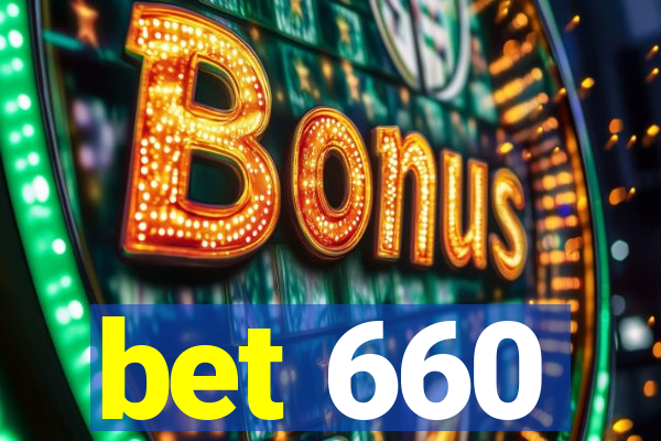 bet 660